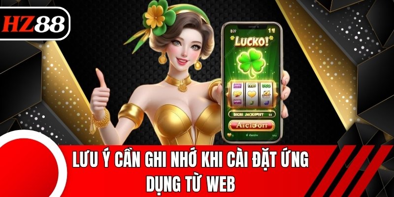 Lưu ý cần ghi nhớ khi cài đặt ứng dụng từ web